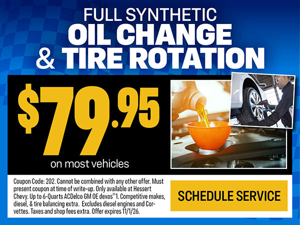 Full Synthetic 
Oil Change and 
Tire Rotation